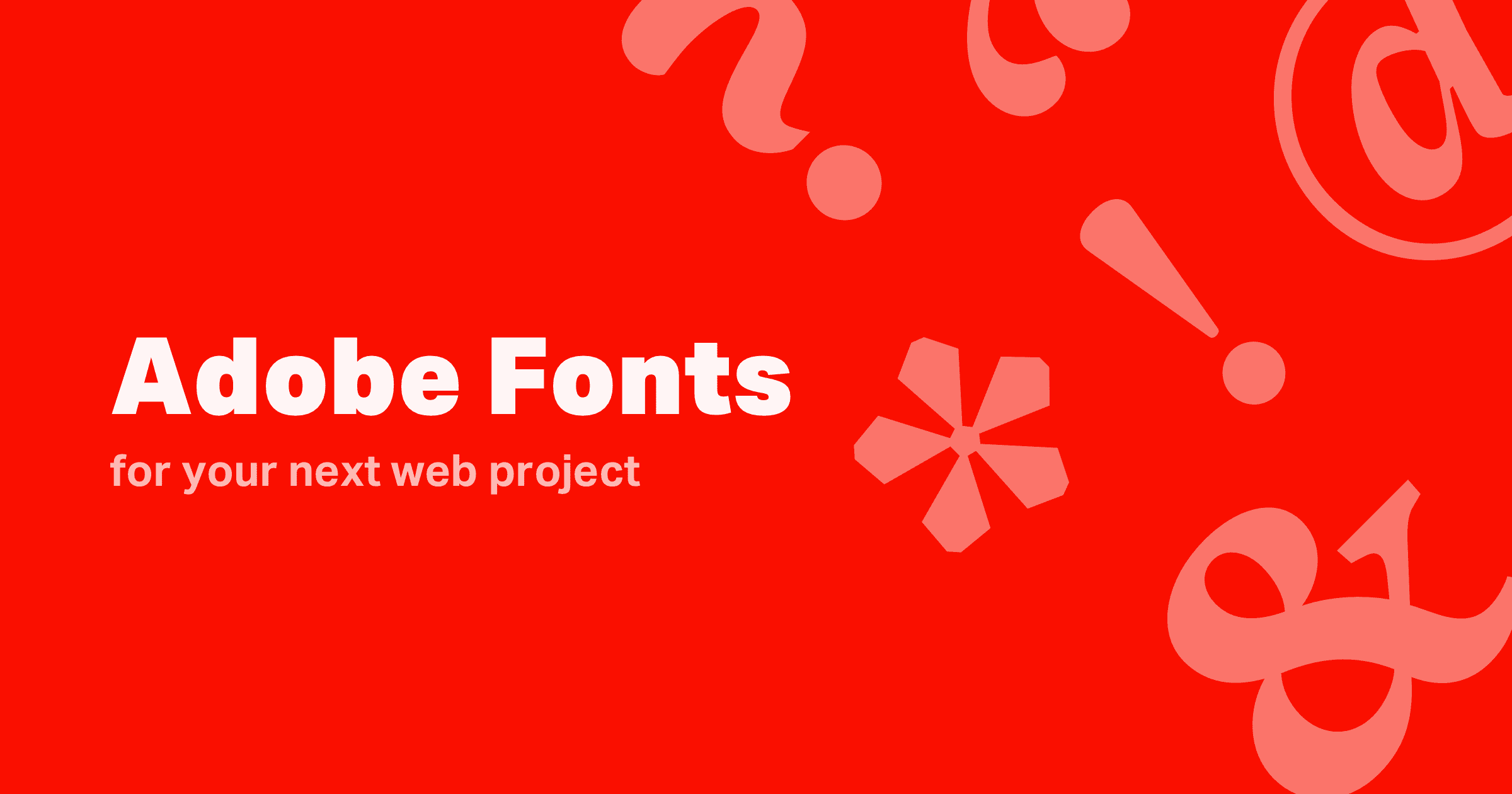Adobe Fonts to use for your next web project